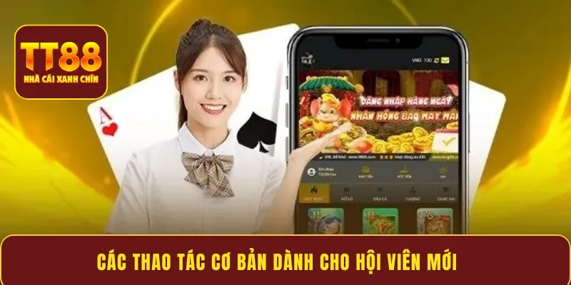 Các thao tác cơ bản dành cho hội viên mới