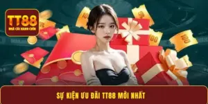 Sự kiện ưu đãi TT88 mới nhất - Cơ hội tăng vốn cược hấp dẫn