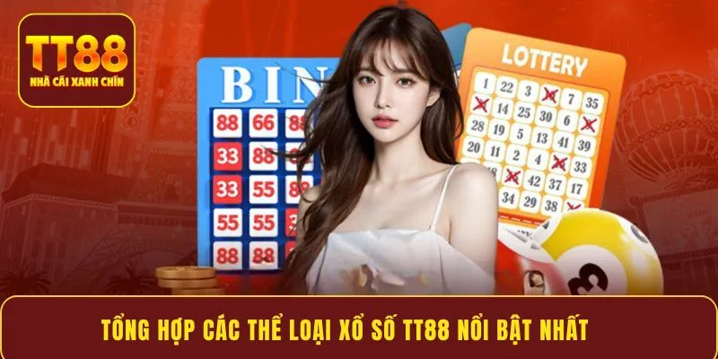 Tổng hợp các thể loại xổ số TT88 nổi bật nhất 